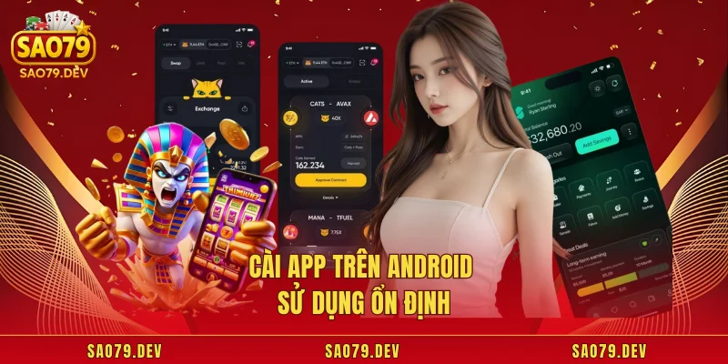Tải App Sao79 Cài app trên Android sử dụng ổn định