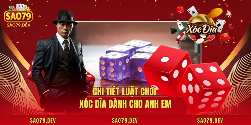 Xóc Đĩa Sao79 – Trải Nghiệm Dân Gian Cá Cược Đỉnh Cao Chi tiết luật chơi xóc đĩa dành cho anh em