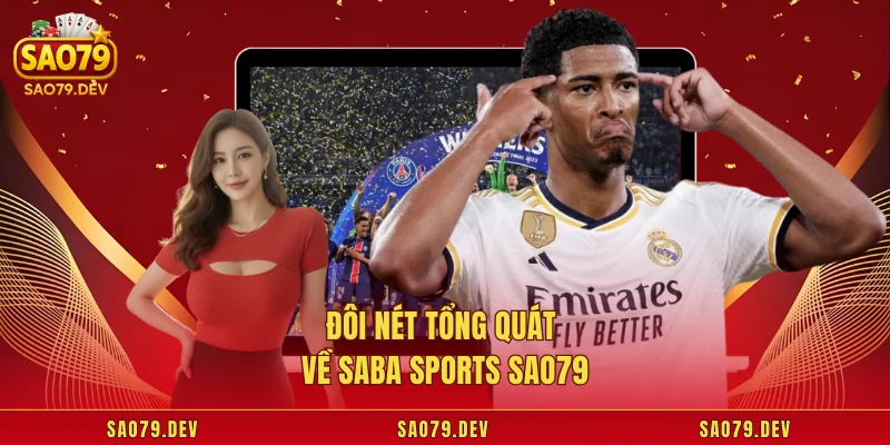 Đôi nét tổng quát về Saba Sports Sao79