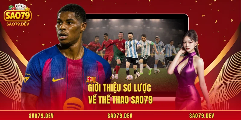 Giới thiệu sơ lược về thể thao Sao79