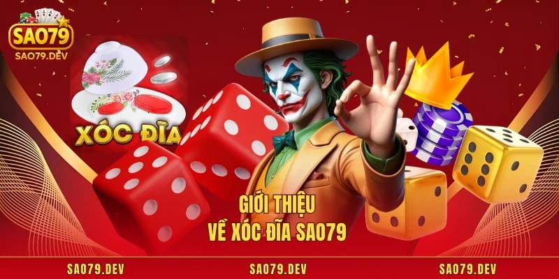 Xóc Đĩa Sao79 – Trải Nghiệm Dân Gian Cá Cược Đỉnh Cao Giới thiệu về xóc đĩa Sao79