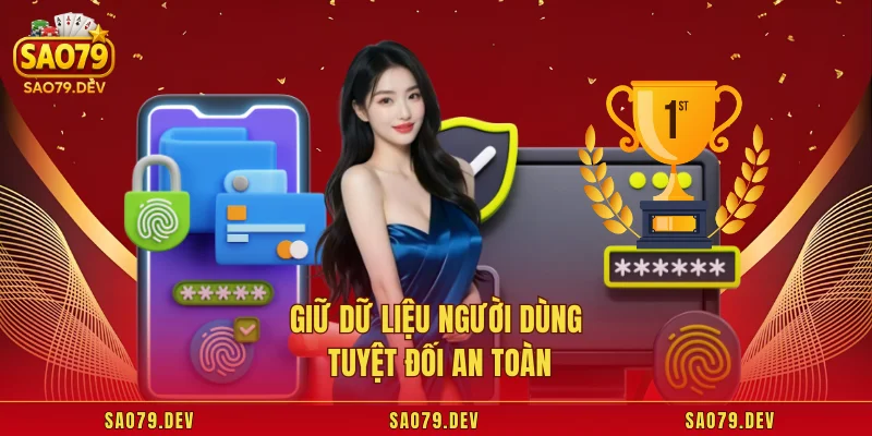 Sao79 Có Uy Tín Không Giữ dữ liệu người dùng tuyệt đối an toàn