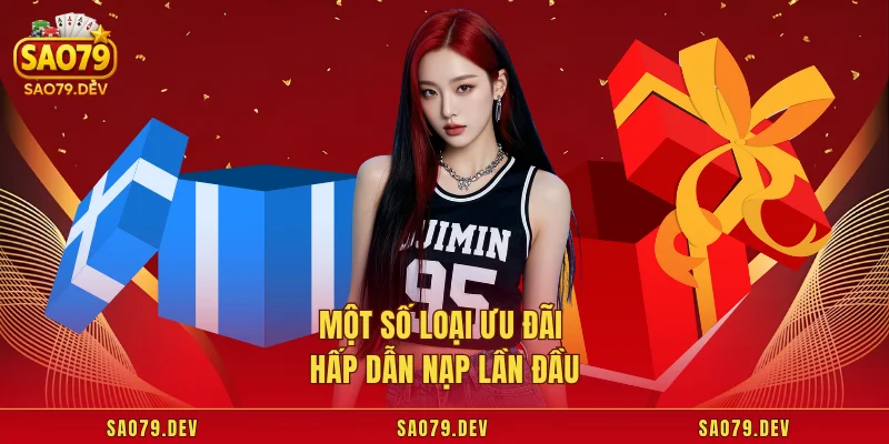 Một số loại ưu đãi hấp dẫn nạp lần đầu