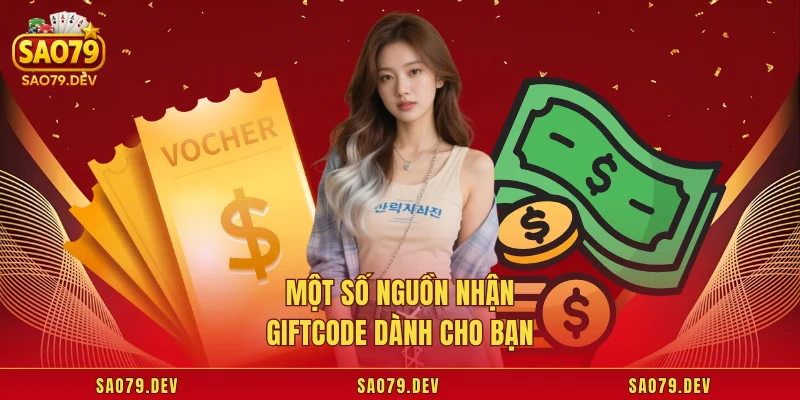Giftcode Sao79 - Hướng Dẫn Nhận Code Dễ Dàng Cho Tân Thủ Một số nguồn nhận giftcode dành cho bạn