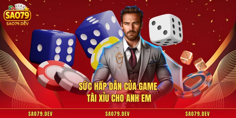 Tài Xỉu Sao79 – Sân Chơi Cá Cược Bùng Nổ, Thưởng Mỗi Ngày Sức hấp dẫn của game tài xỉu cho anh em