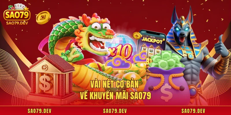 Vài nét cơ bản về khuyến mãi Sao79