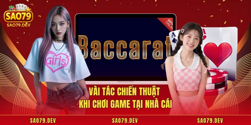Vài tác chiến thuật khi chơi game tại nhà cái